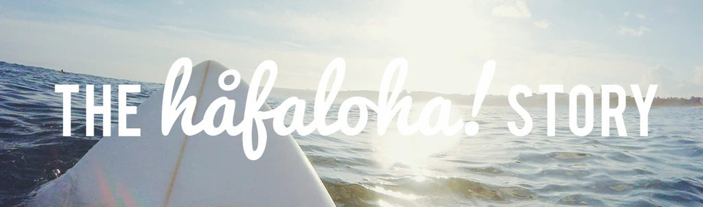 The Hafaloha Story